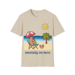 Mentally, I'm Here Capybara Tee (Unisex)